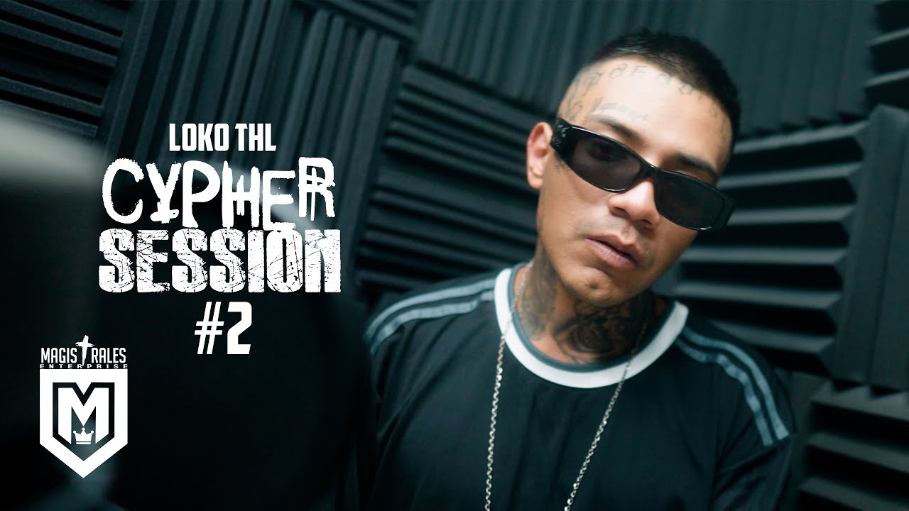 Cypher Session #2 - LokoThl [Video Oficial]