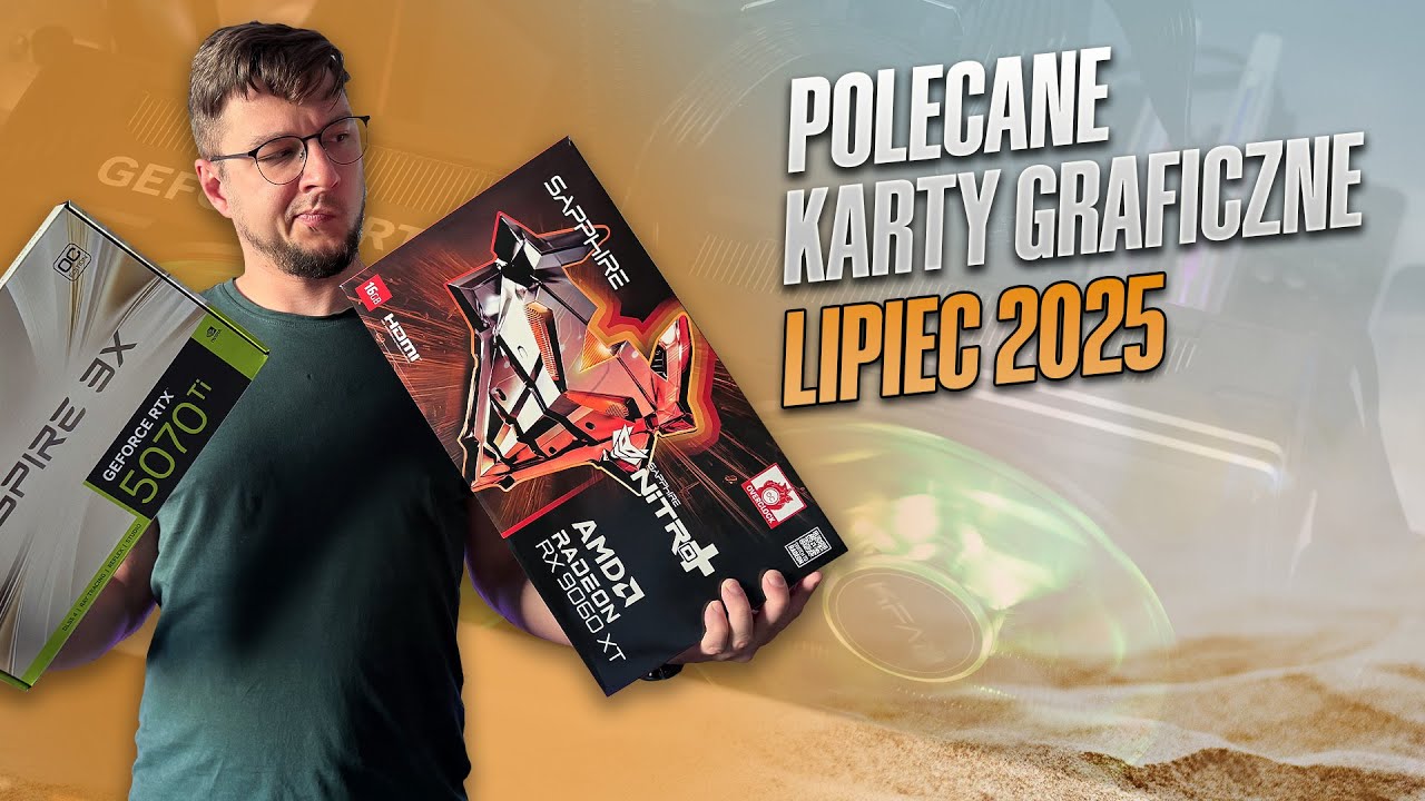 Polecane kart graficzne ~Lipiec 2025