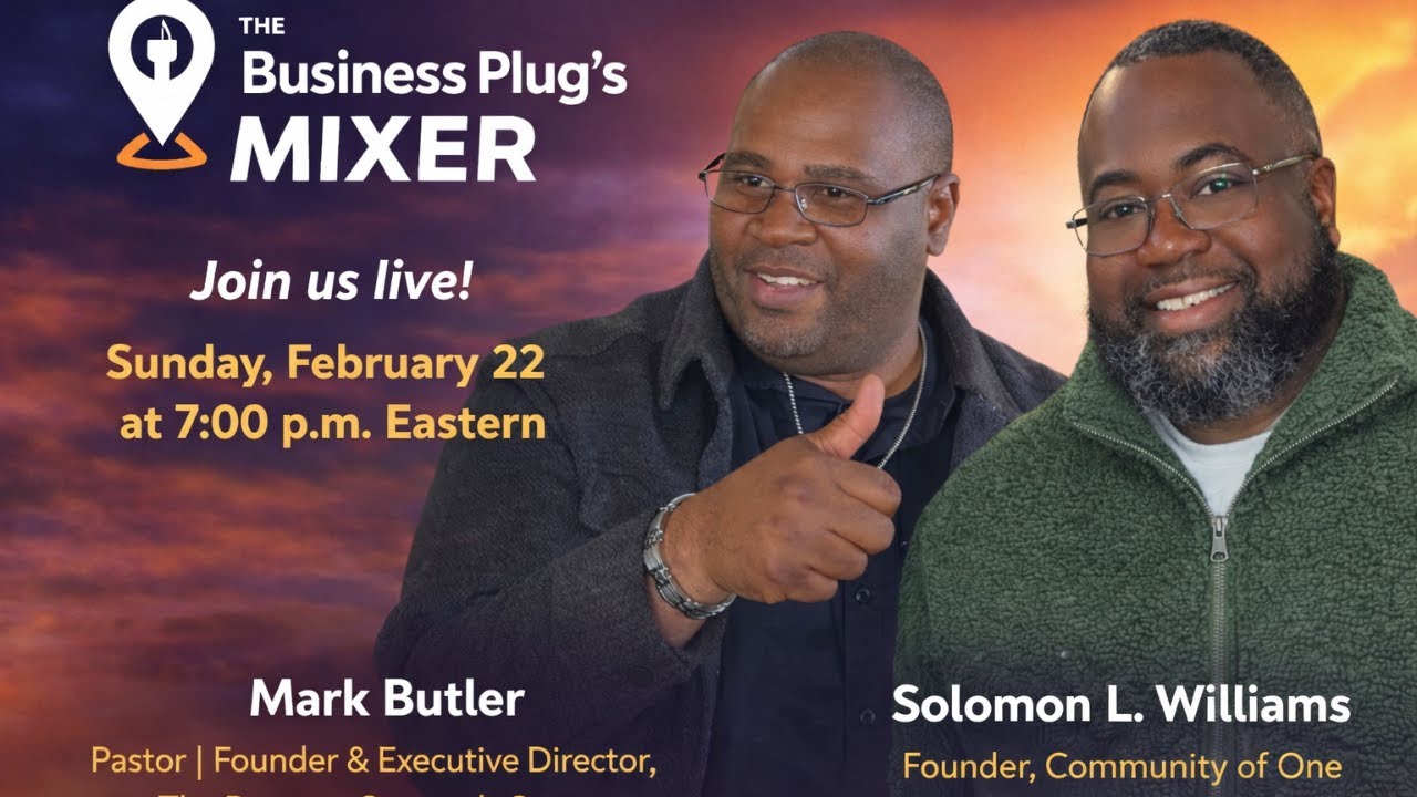 The Business Plug's Mixer: Becoming A Community Of One with Pastor Mark & Solomon