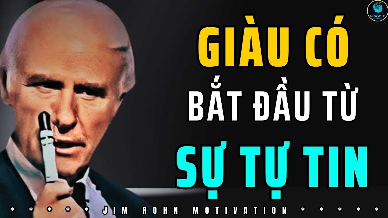 5 trụ cột xây dựng sự tự tin và giàu có | Động lực từ Jim Rohn