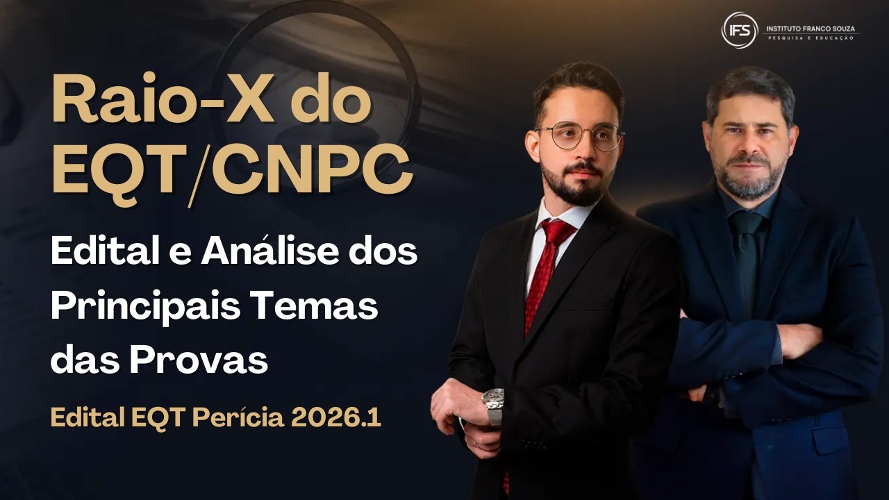 Raio-X do EQT/CNPC – Edital e Análise dos Principais Temas das Provas.