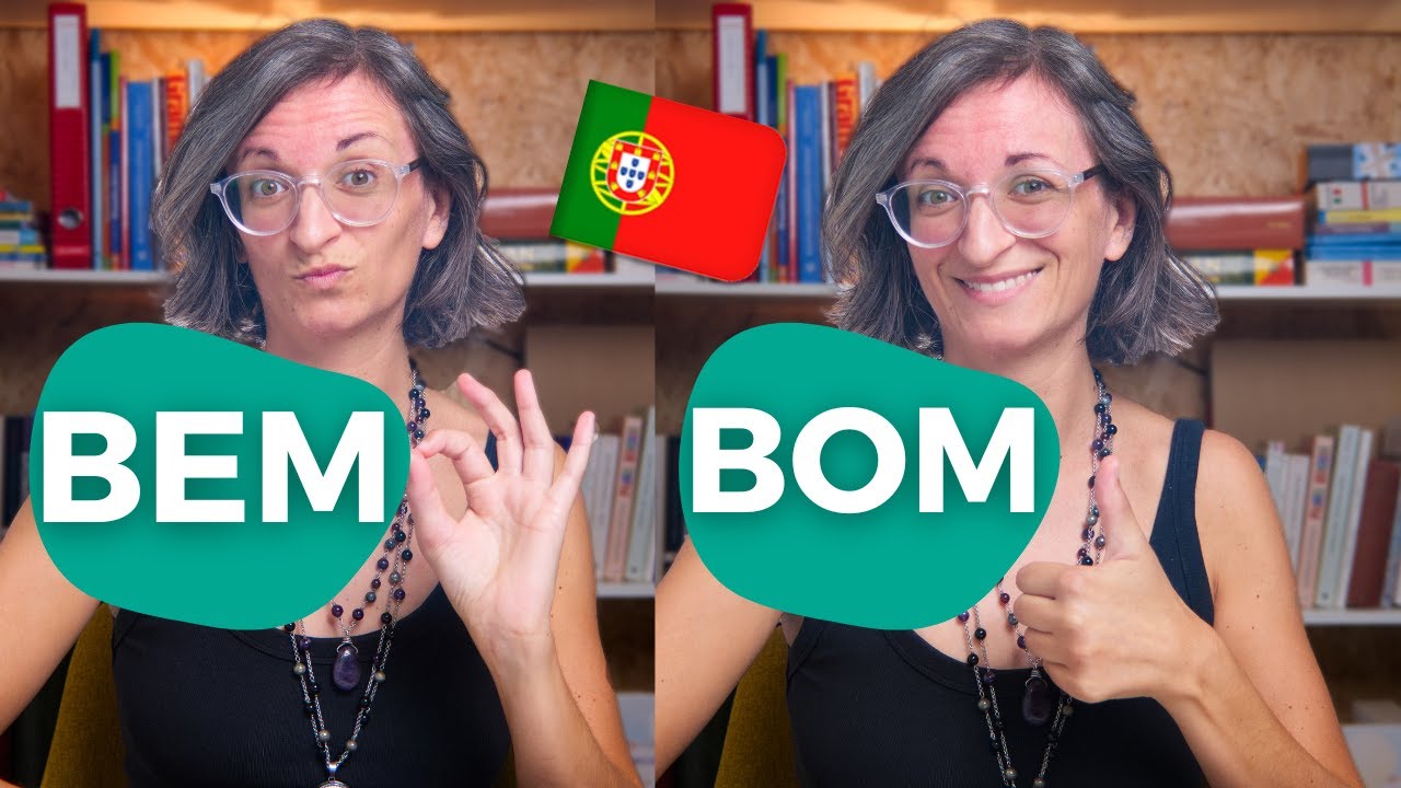 The easiest way to stop mixing up bom and bem in European Portuguese