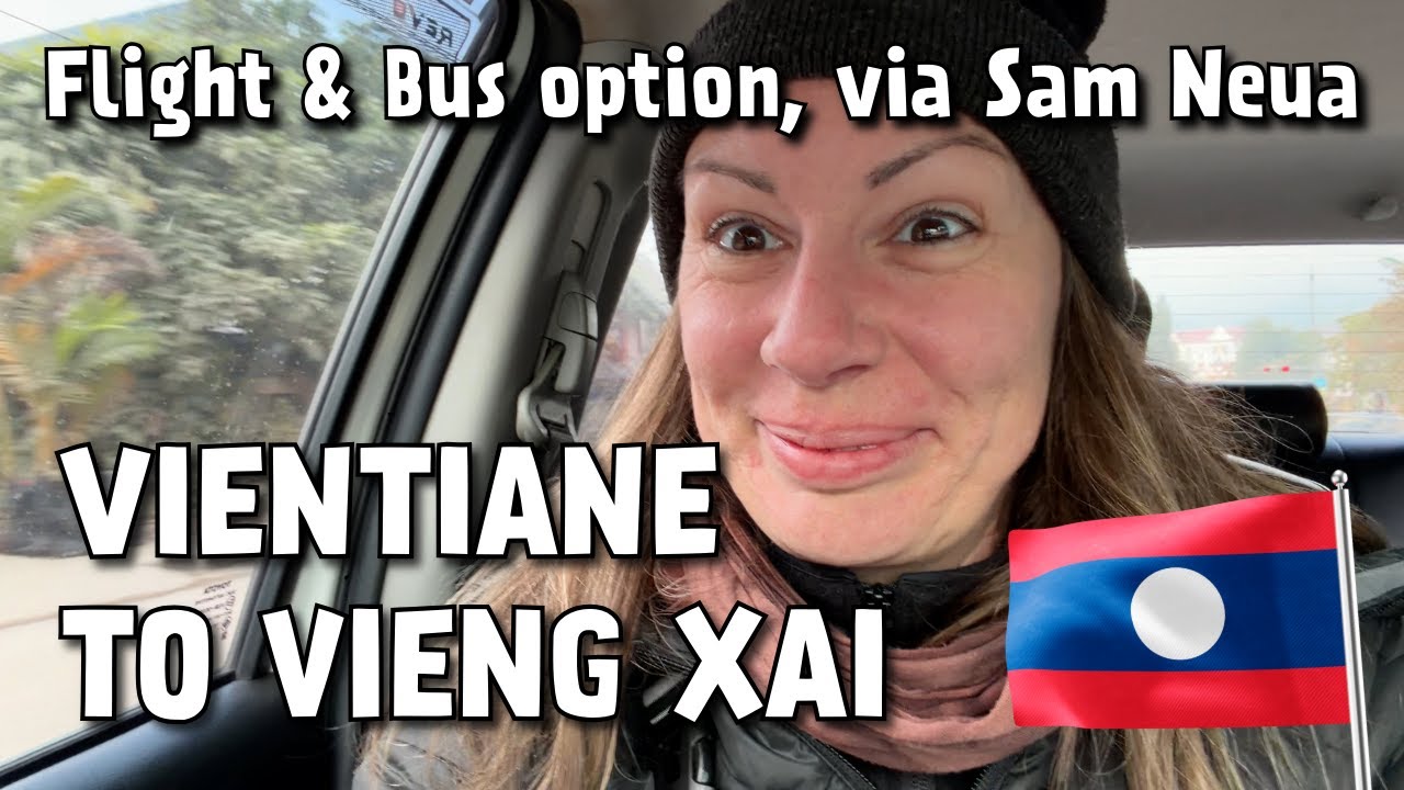 Vientiane to Vieng Xai - Flight to Sam Neua and Bus to Vieng Xai - Laos Budget Travel Vlog