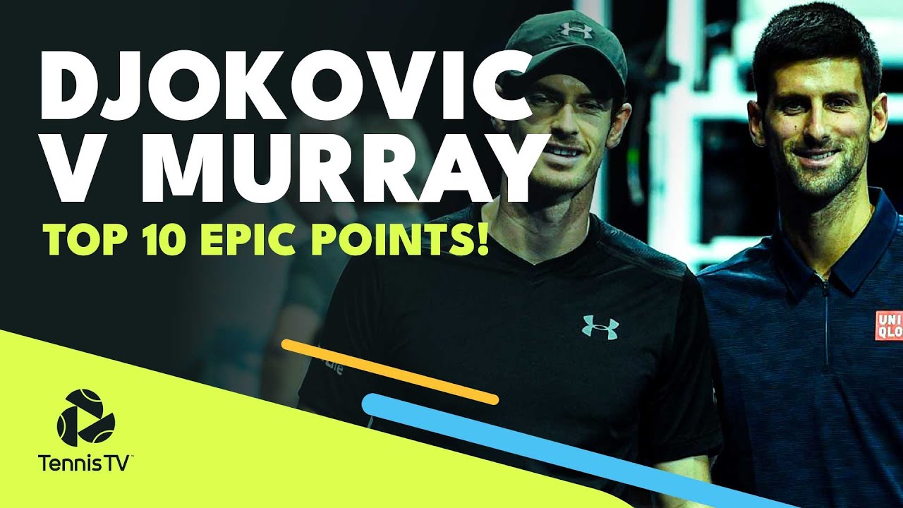 Top 10 EPIC Novak Djokovic vs Andy Murray Points!