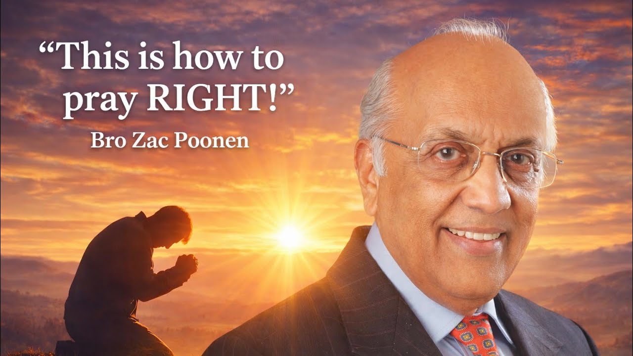 THE RIGHT WAY TO PRAY || Bro Zac Poonen 