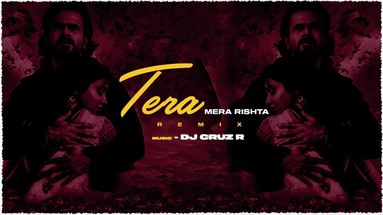 Tera Mera Rishta Remix | DJ Cruz R |Ft. Mustafa Zahid | Awarapan | Emraan Hashmi | 2025