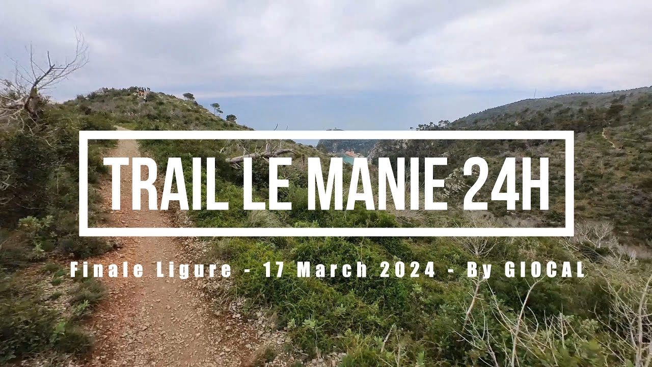 Finale Ligure eMTBing - Trail Le Manie 24 ore (partial)