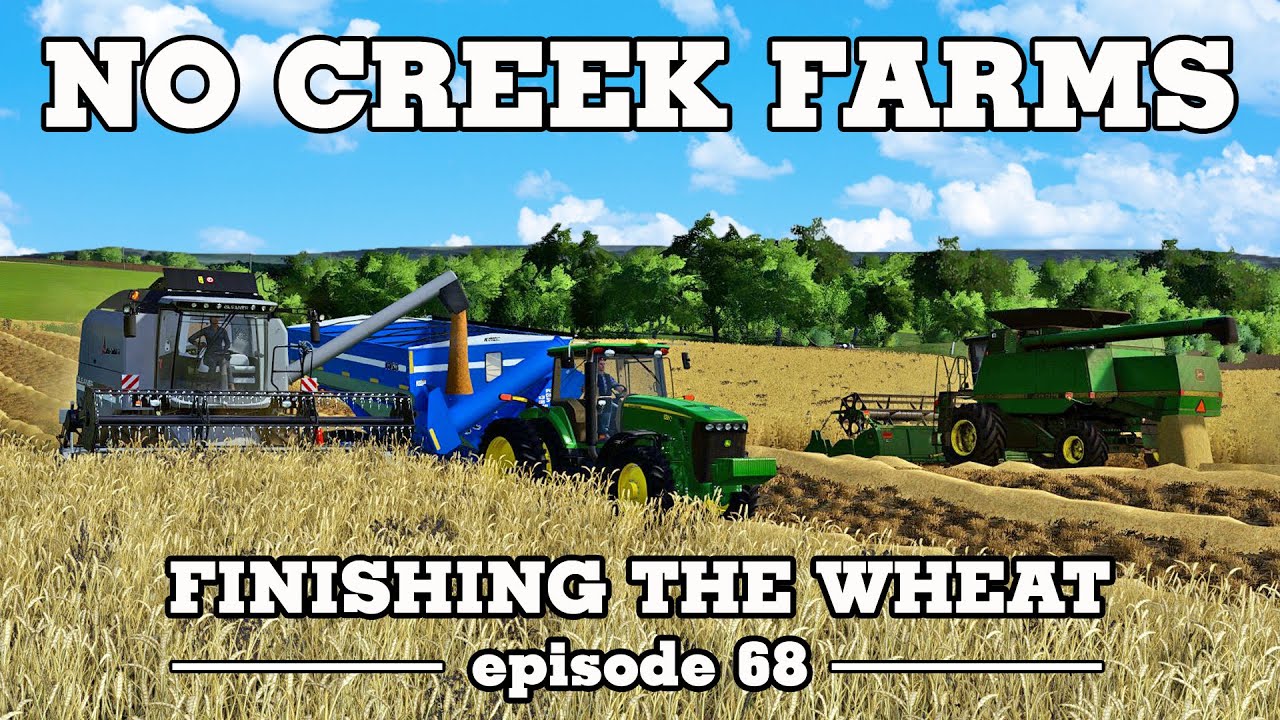 Finishing the Wheat - No Creek Farms - FS19 Episode 68