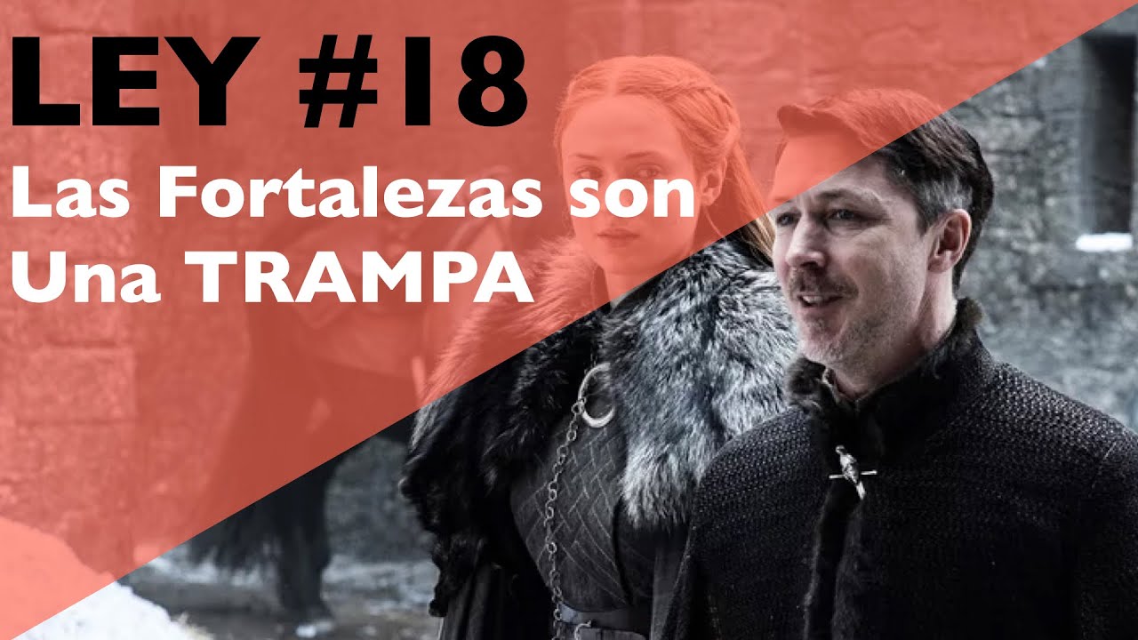 LEY # 18 : ¡Cuidado! Las Fortalezas son una Trampa.