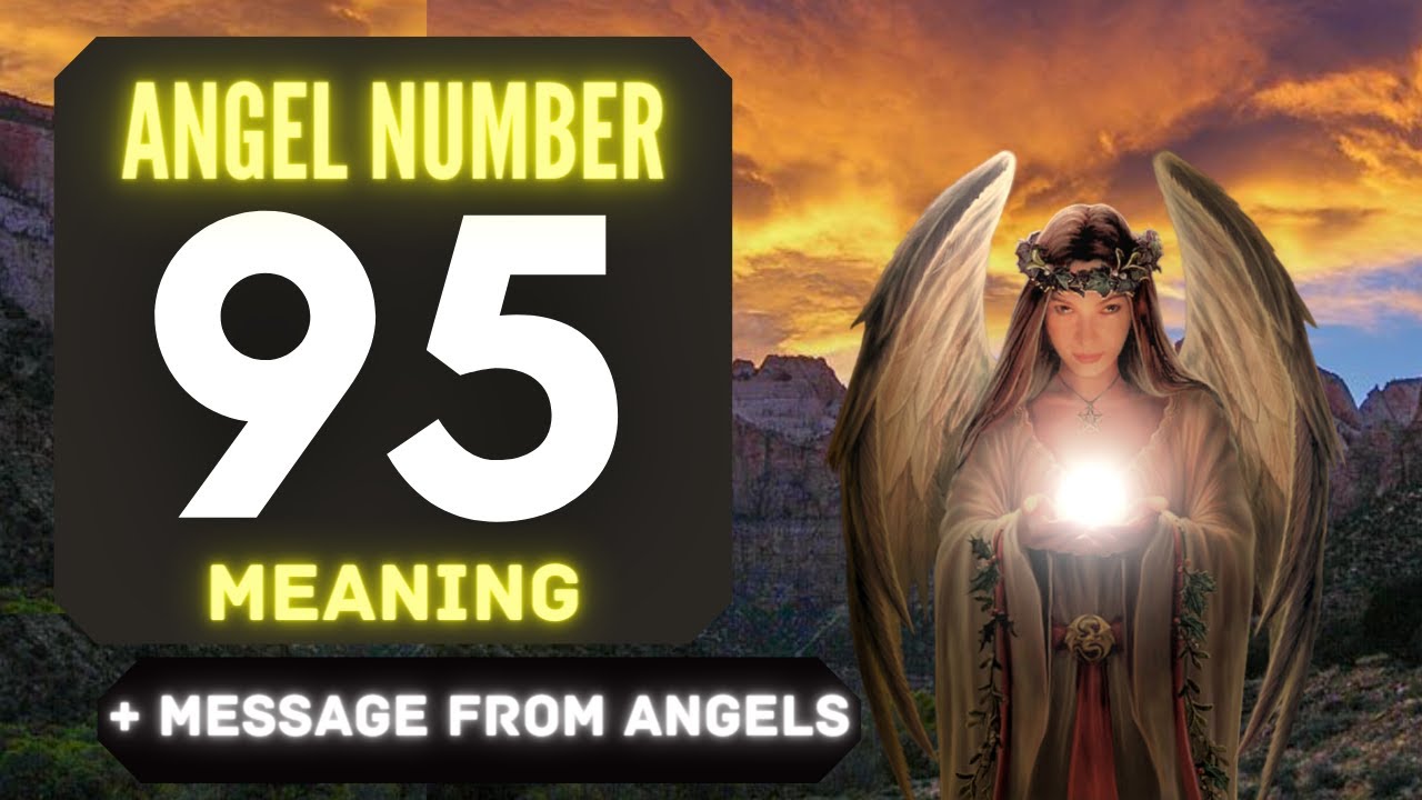 The Power of Angel Number 95: Understanding Its Symbolism