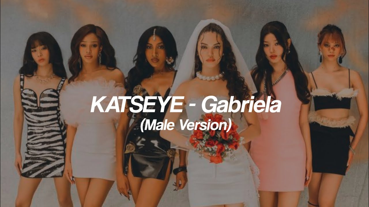 KATSEYE - Gabriela (Male Version)