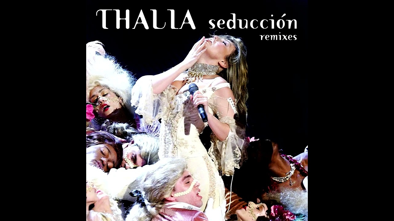 Thalia - Seducción [De La Riviera Extended Mix]