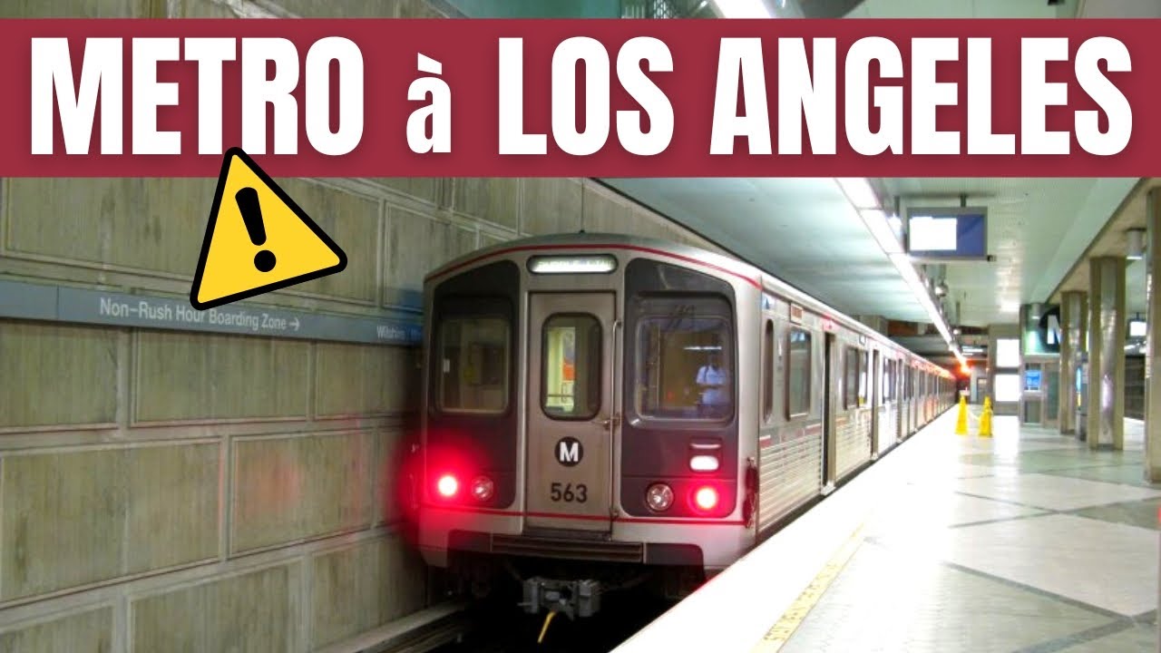 Faut t-il PRENDRE le METRO à LOS ANGELES ?