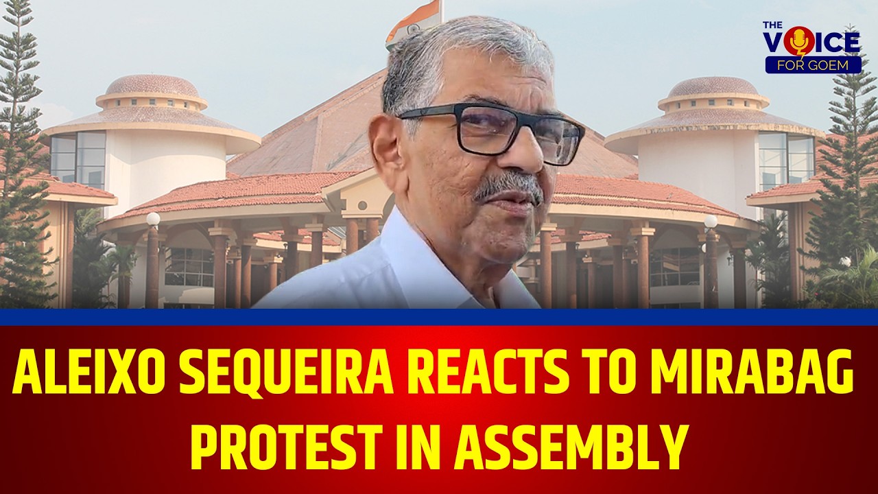 Aleixo Sequeira reacts to Mirabag Protest in Assembly