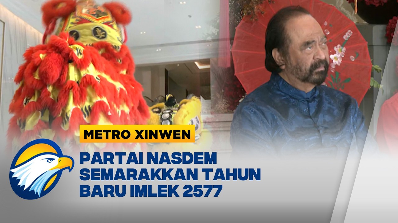 Metro Xinwen - Partai NasDem Menyemarakkan Perayaan Tahun Baru Imlek 2577