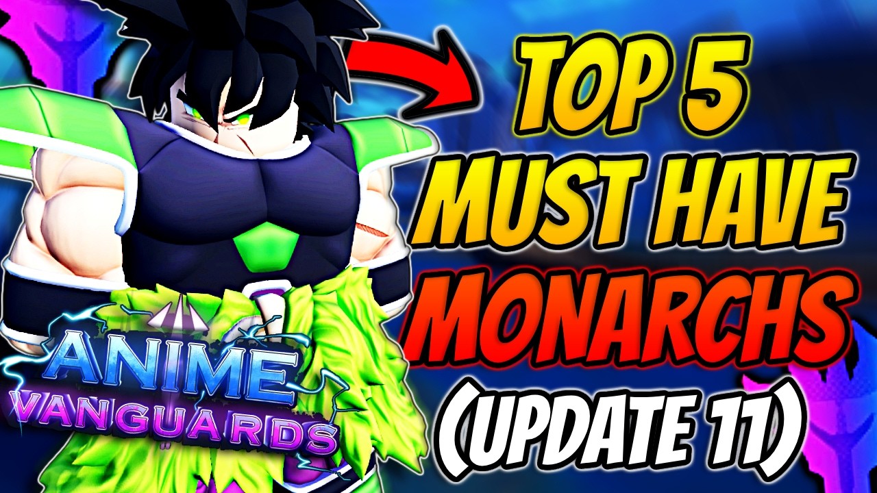 The Top 5 *BEST* Monarchs YOU NEED To Have In Anime Vanguards Update 11