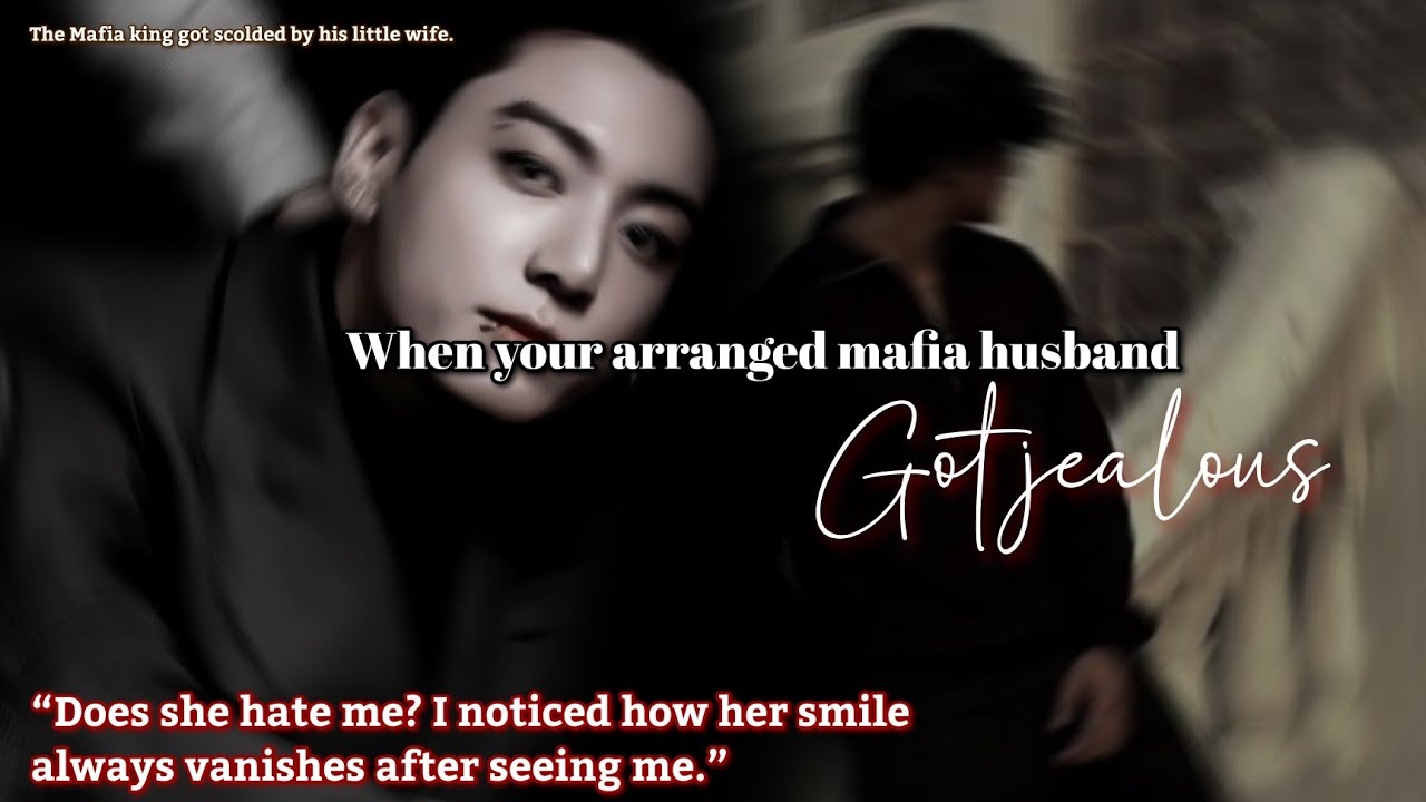 When your arranged mafia husband got jealous jungkook ff