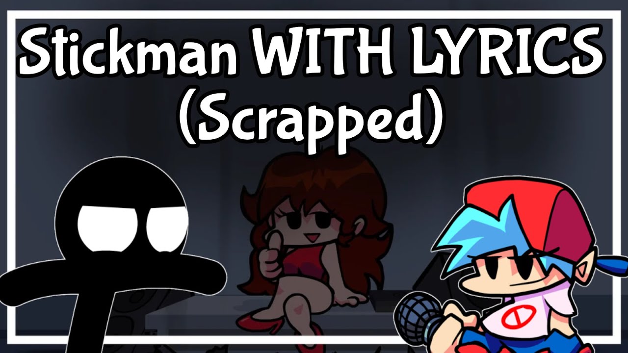 Stickman WITH LYRICS (ft. @RichieFNF) - Stickman VS FNF (SCRAPPED) Cover