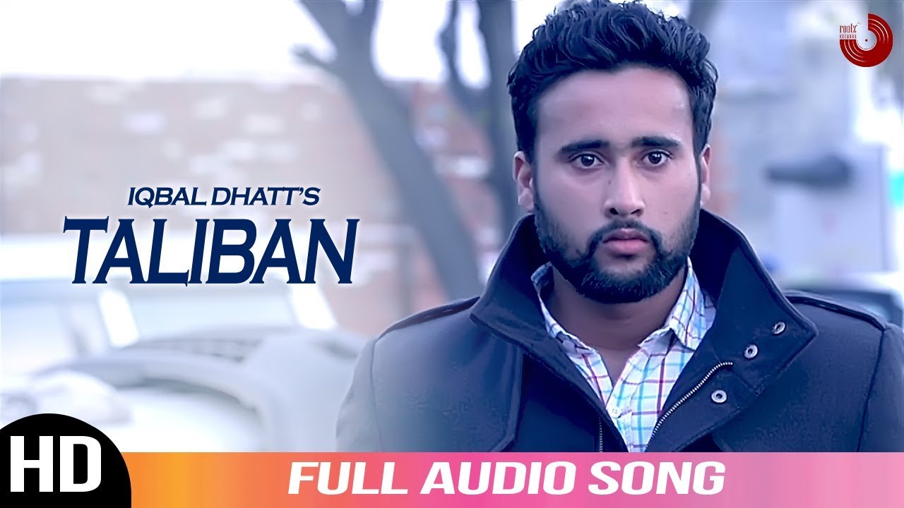 Taliban | Iqbal Dhatt | Audio Song 2019 | New Punjabi Songs 2019 | Rootz Records