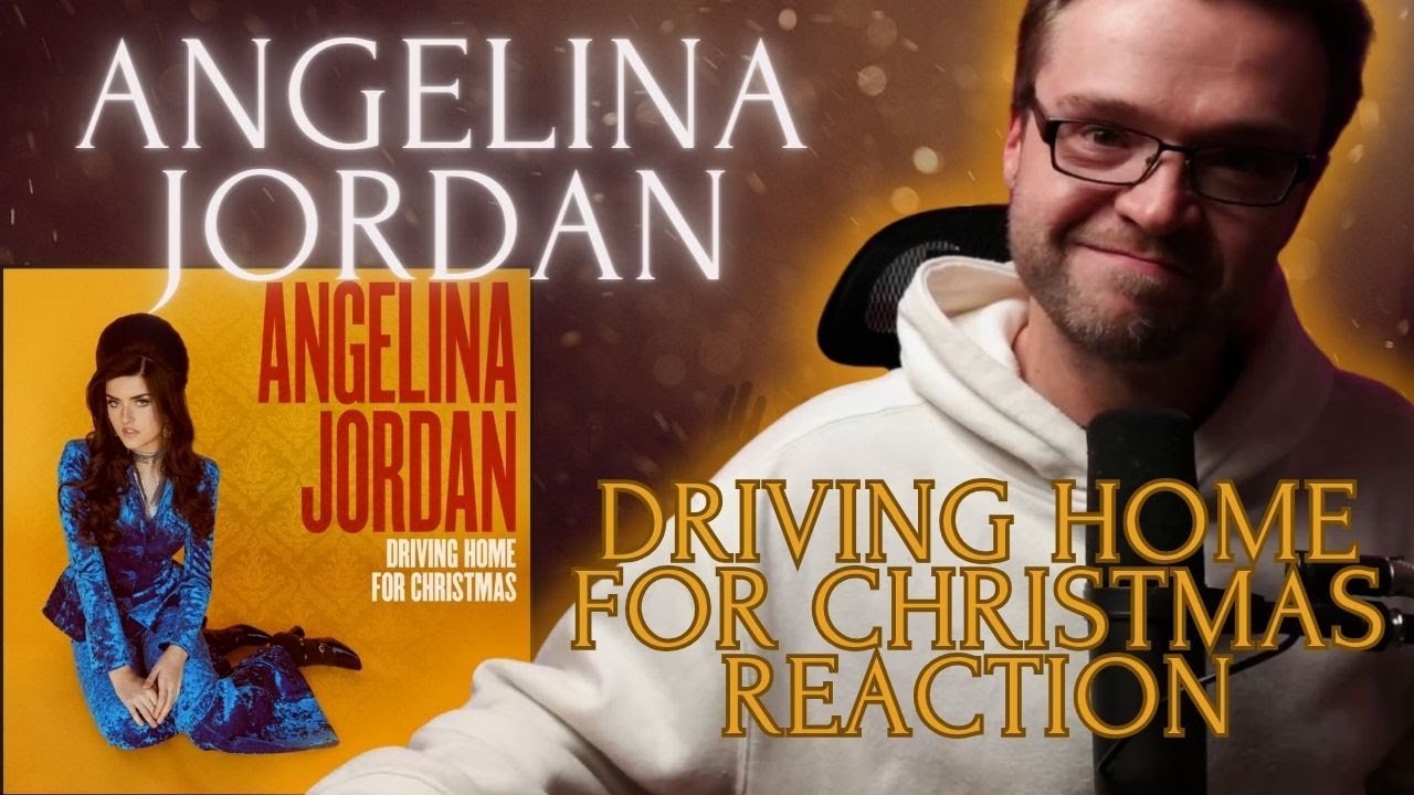 ANGELINA JORDAN - DRIVING HOME FOR CHRISTMAS | REACTION
