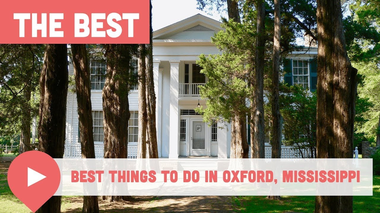 Best Things to Do in Oxford, Mississippi