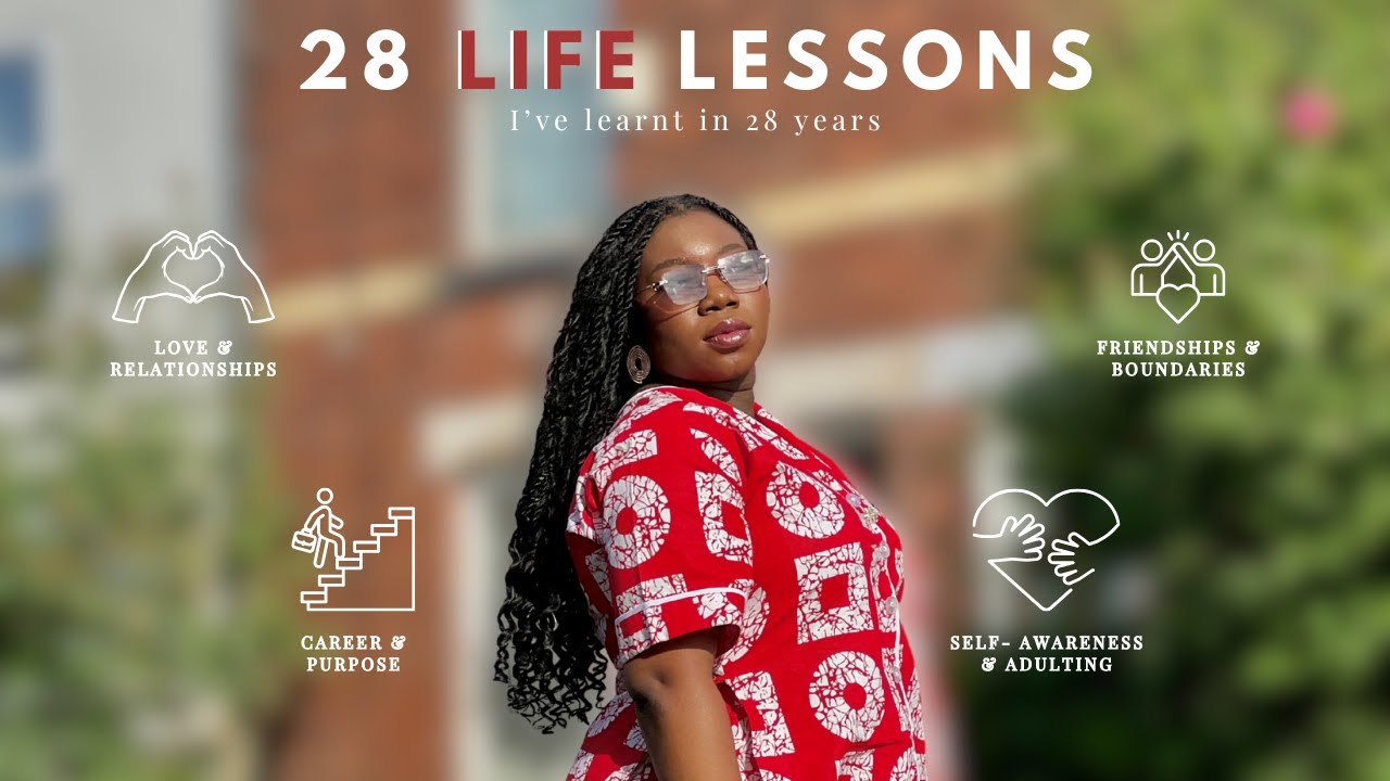 28 LIFE LESSONS I'VE LEARNT IN 28 YEARS
