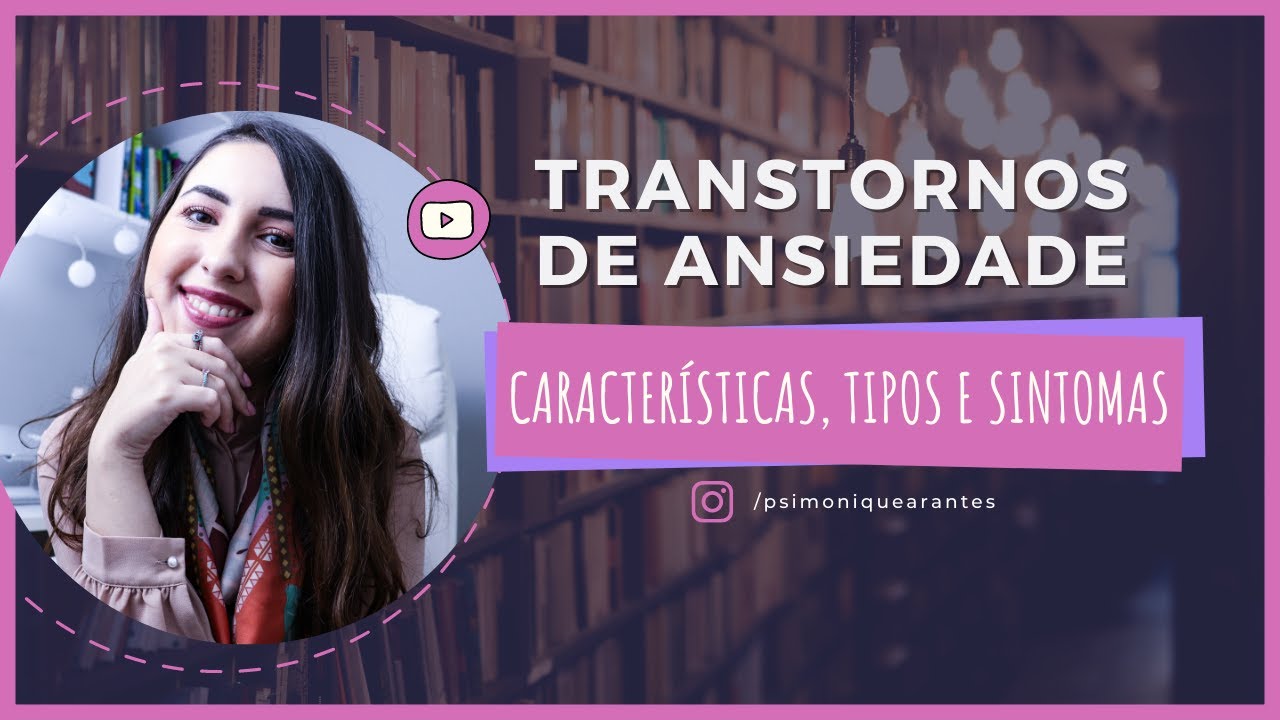 💡QUAIS S&Atilde;O OS TRANSTORNOS DE ANSIEDADE? | PSICOPATOLOGIA