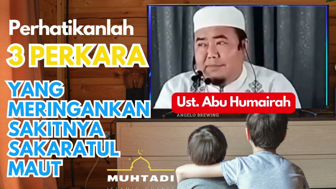 PERHATIKAN 3 PERKARA INI !   YANG AKAN MERINGANKAN SAKITNYA SAKARATUL MAUT-uUST ABU HUMAIRAH