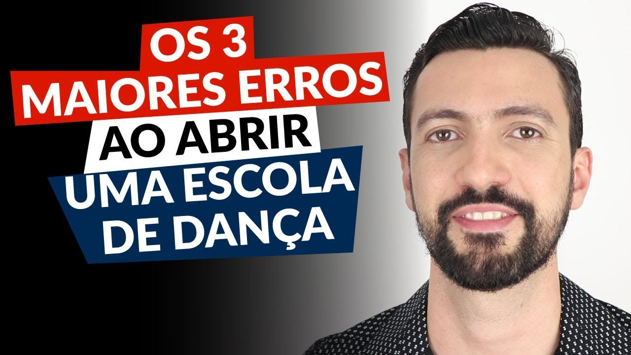OS 3 MAIORES ERROS AO ABRIR UMA ESCOLA DE DANÇA
