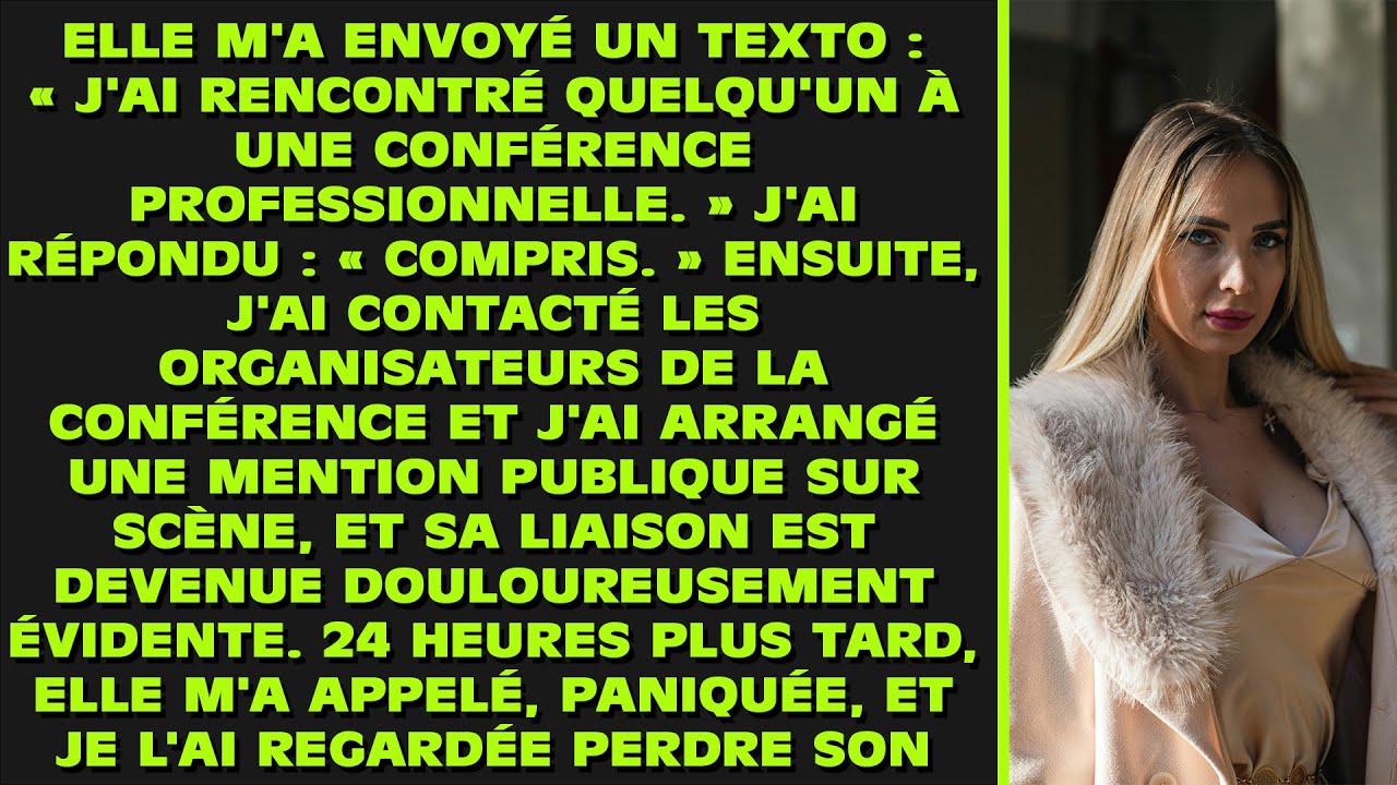 Elle m'a envoyé : « J'ai rencontré quelqu'un à une conférence. » J'ai répondu : « Compris. » Mais en