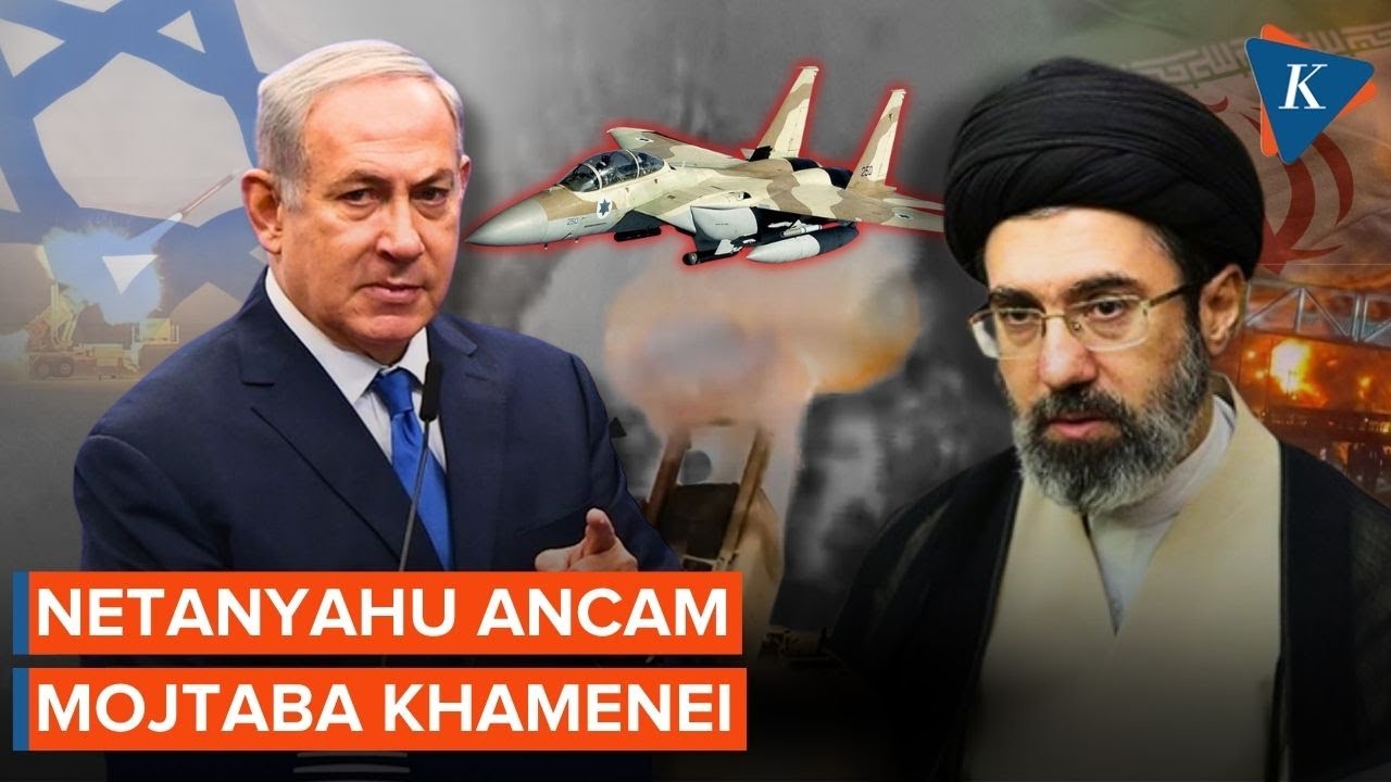 Netanyahu Ancam Pemimpin Tertinggi Iran yang Baru, Ini Katanya!