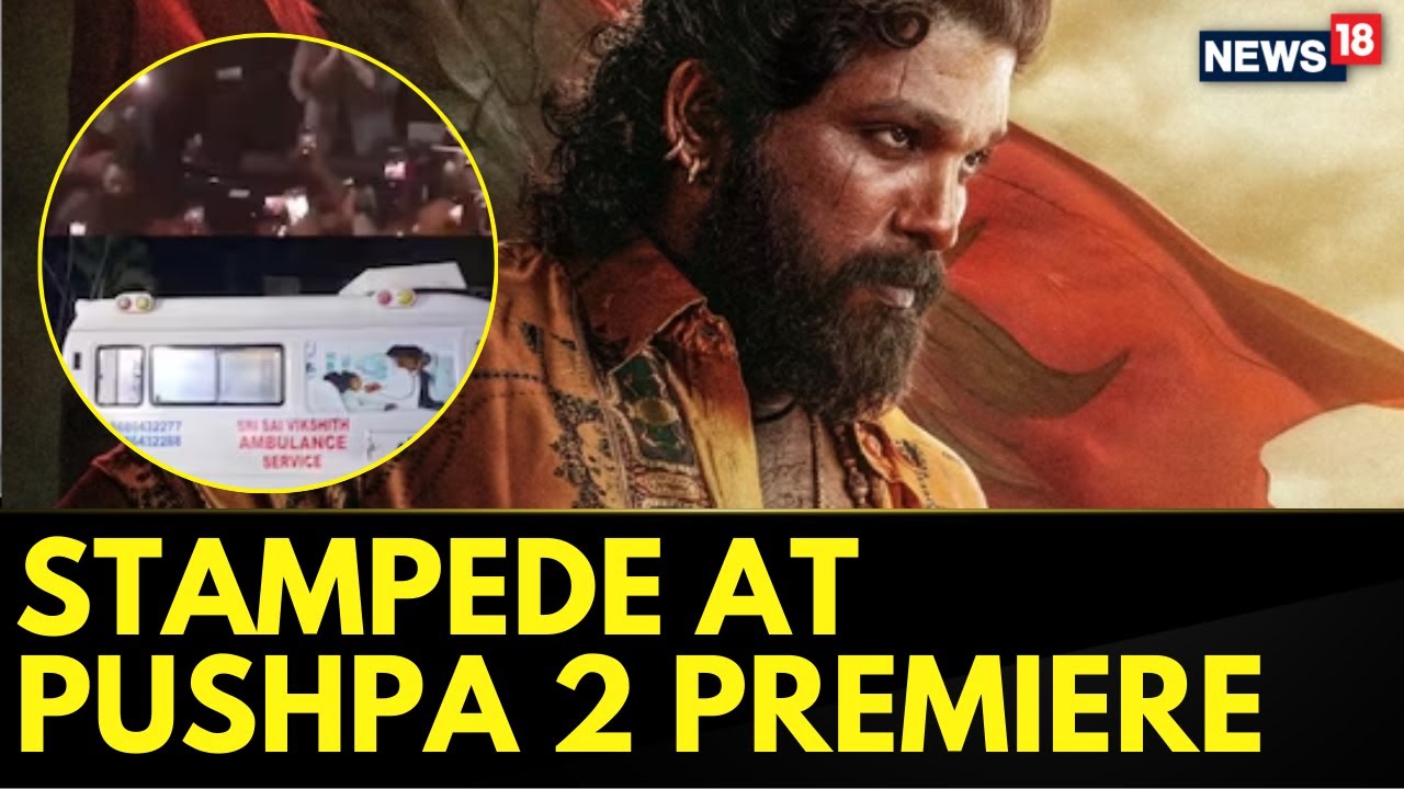 Pushpa 2 Premiere: Allu Arjun Female Fan Dies, Child Critical After Stampede In Hyderabad | News18