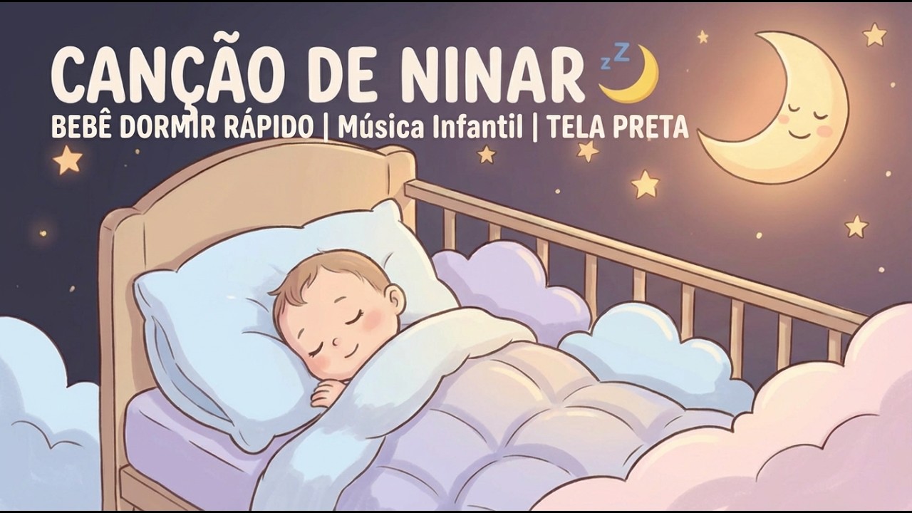 😴 CANÇÃO DE NINAR QUE FAZ O BEBÊ DORMIR RÁPIDO | Música Infantil | TELA PRETA