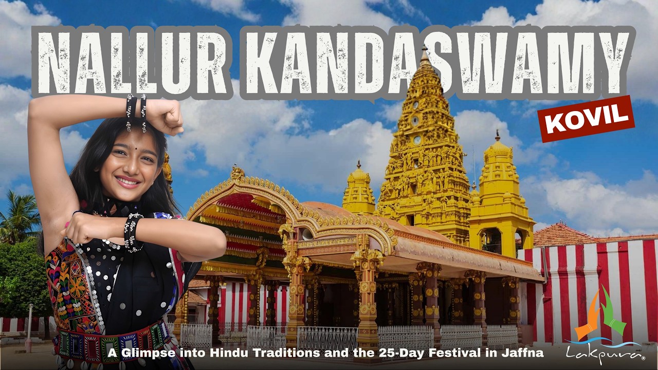 Nallur Kandaswamy Kovil | A Glimpse into Hindu Traditions and the 25-Day Festival in Jaffna