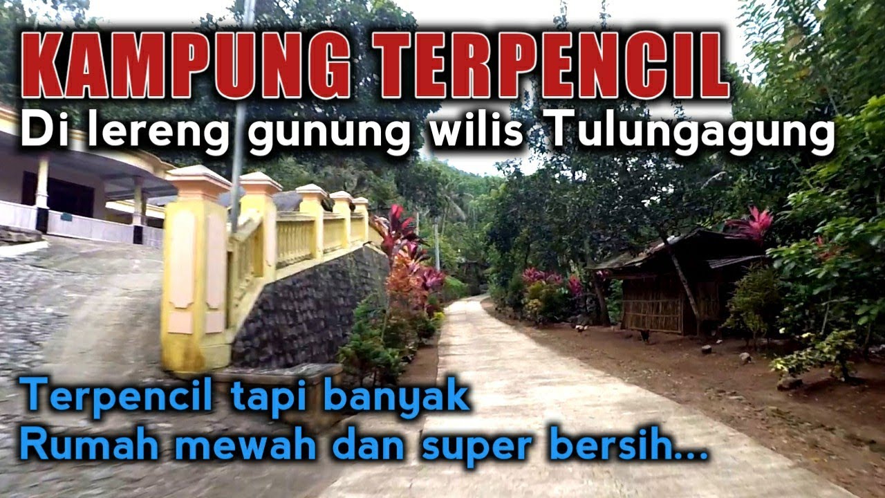 KAMPUNG TERPENCIL di Tulungagung Jawa Timur