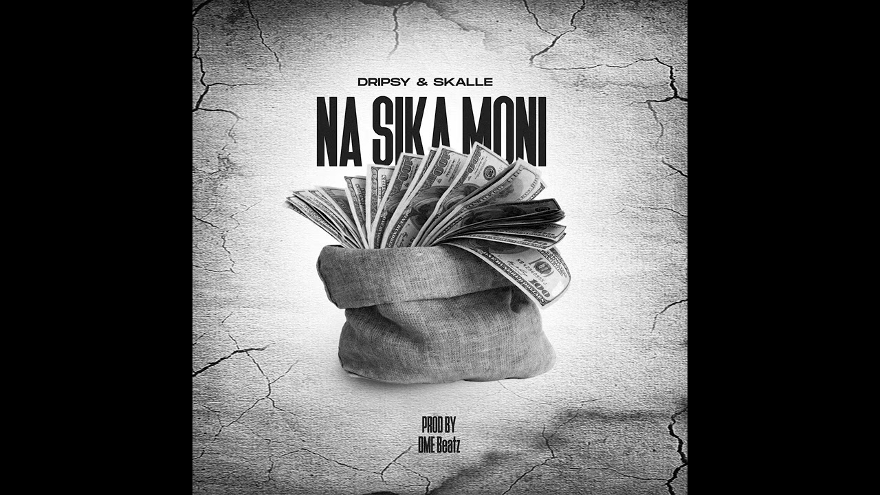 DRIPSY x SKALLE Na Sika Moni prod by DME BEATS