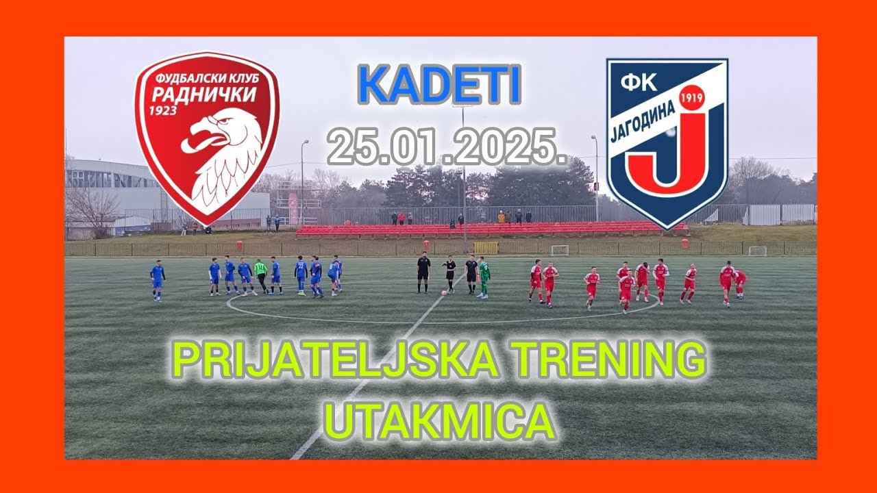 FK RADNIČKI 1923 KRAGUJEVAC-GFK JAGODINA 2:2 (1:0) Kadeti Prijateljska trening utakmica 25.01.2025.