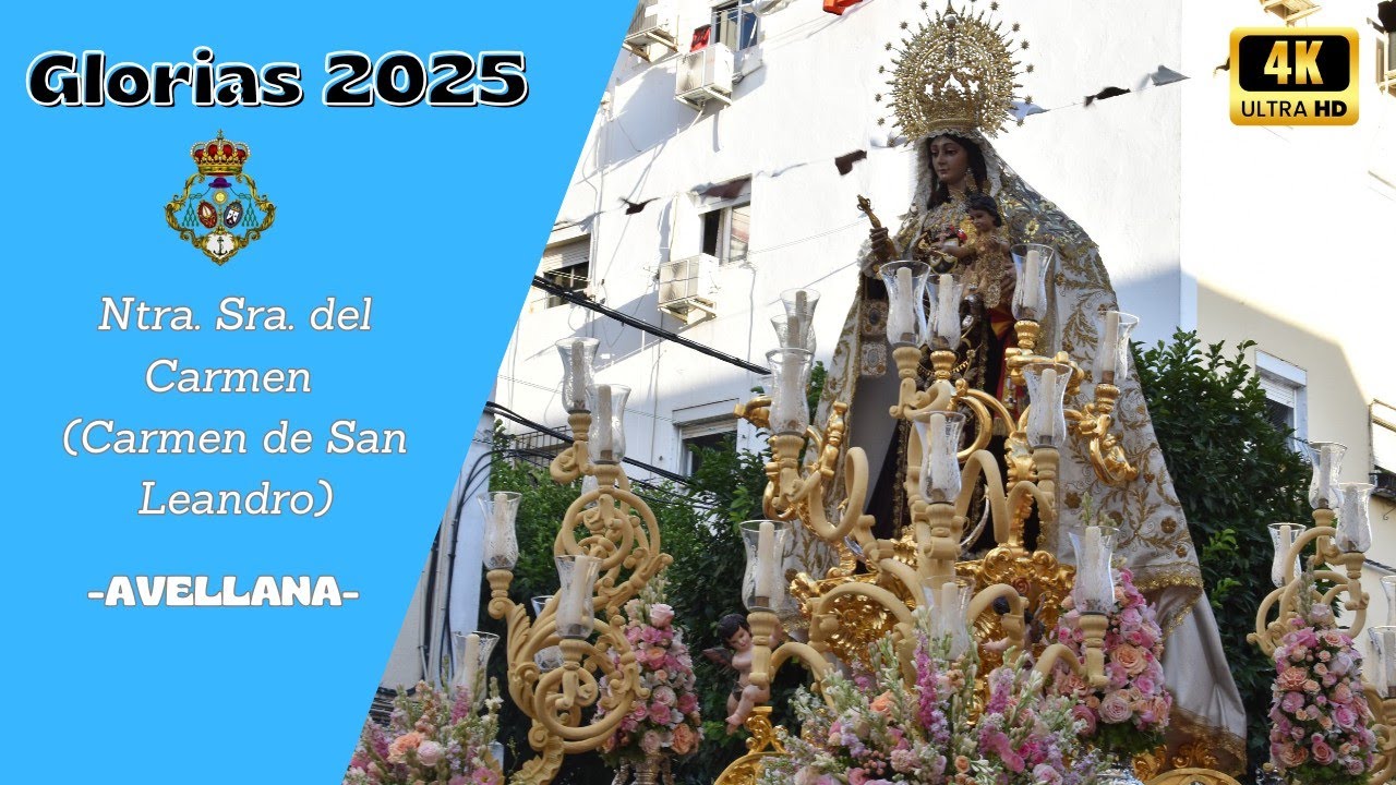 [4K]🔷Glorias 25 I Virgen (Carmen de San Leandro) I Avellana