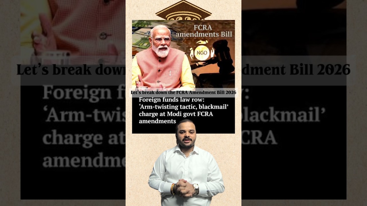 FCRA Amendment 2026 Explained: Regulation or Overreach? Can the Government Seize NGO Property?