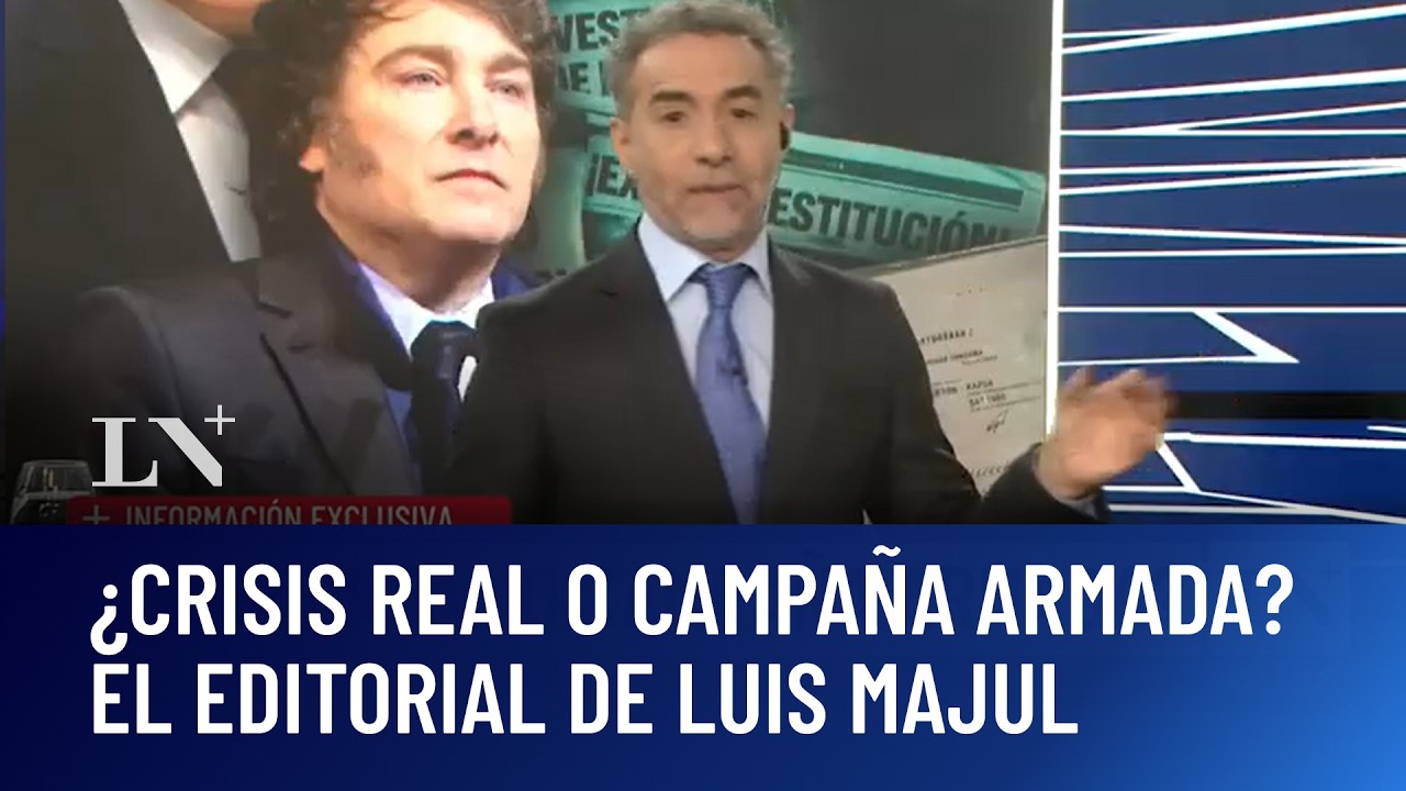 &iquest;Crisis real o campa&ntilde;a armada? El editorial de Luis Majul