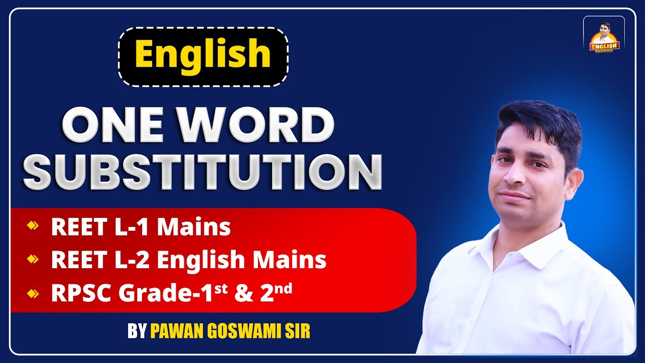 ONE WORD SUBSTITUTION | REET L-1 & L-2 English | RPSC Grade 1st & 2nd | by Pawan Goswami Sir