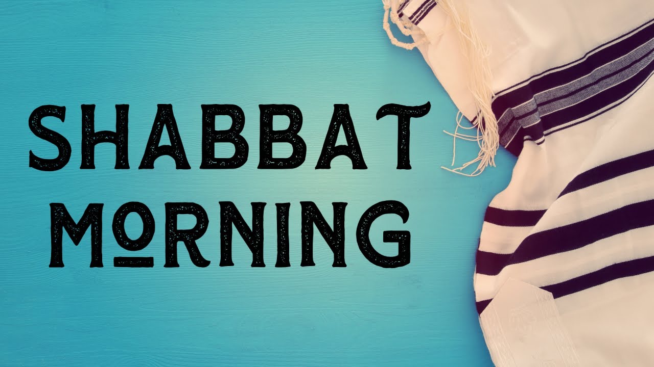 Shabbat Morning Services
