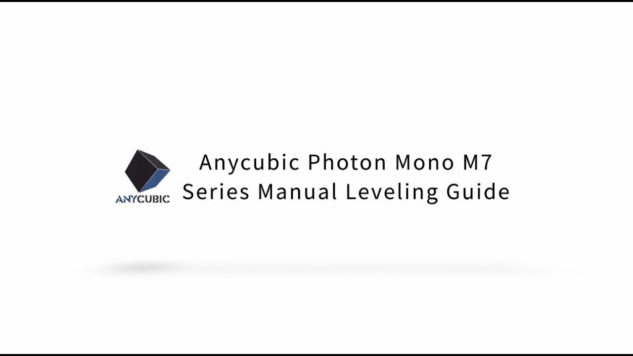 Anycubic Photon Mono M7 Series Manual Leveling Guide
