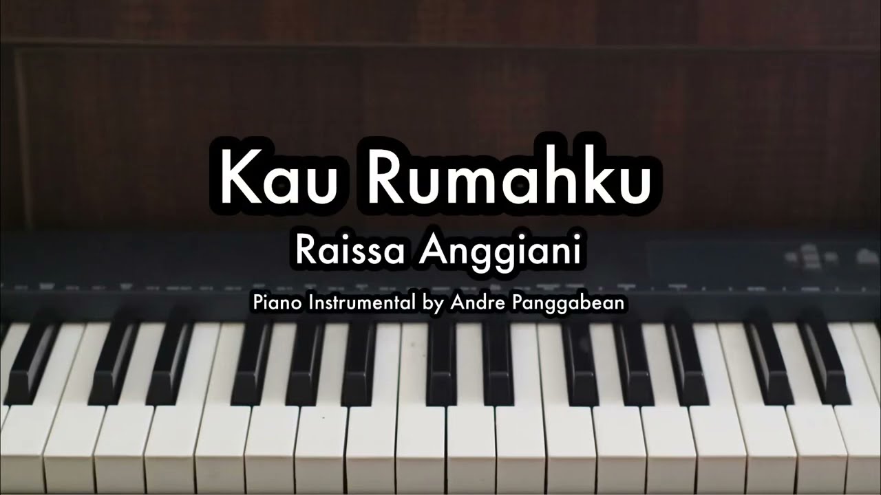 Kau Rumahku - Raissa Anggiani | Piano Karaoke by Andre Panggabean