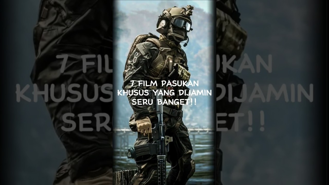 7 REKOMENDASI FILM PASUKAN KHUSUS YANG DIJAMIN SERU BANGET!!!