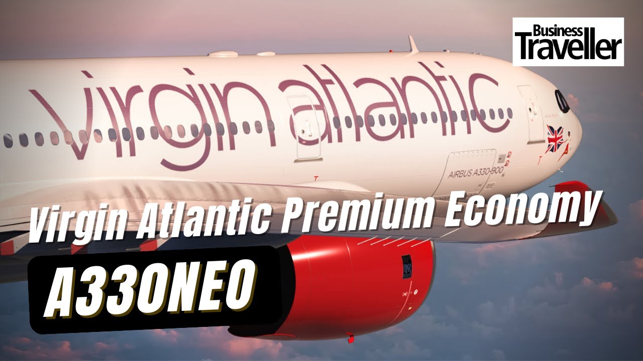 Премиум-эконом класса Virgin Atlantic на A330neo — бизнес-путешественник