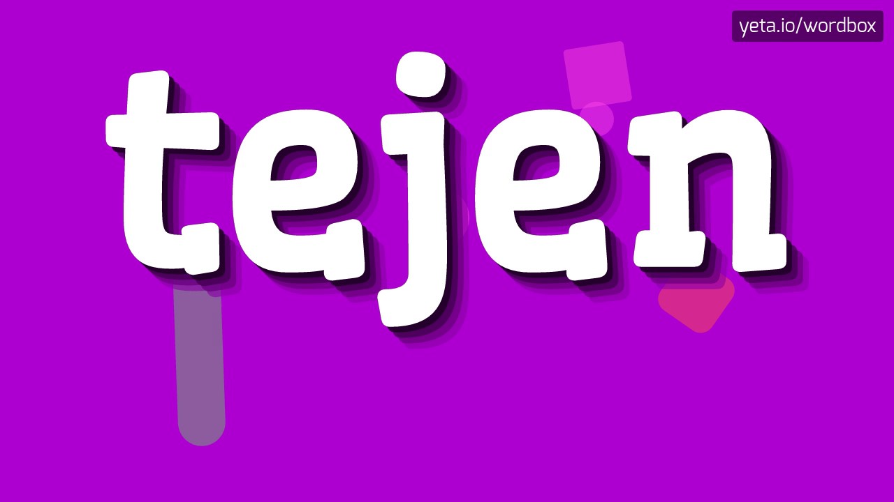 TEJEN &ndash; JAK POWIEDZIEĆ TEJEN?  #tejen (TEJEN - HOW TO SAY TEJEN? #tejen)