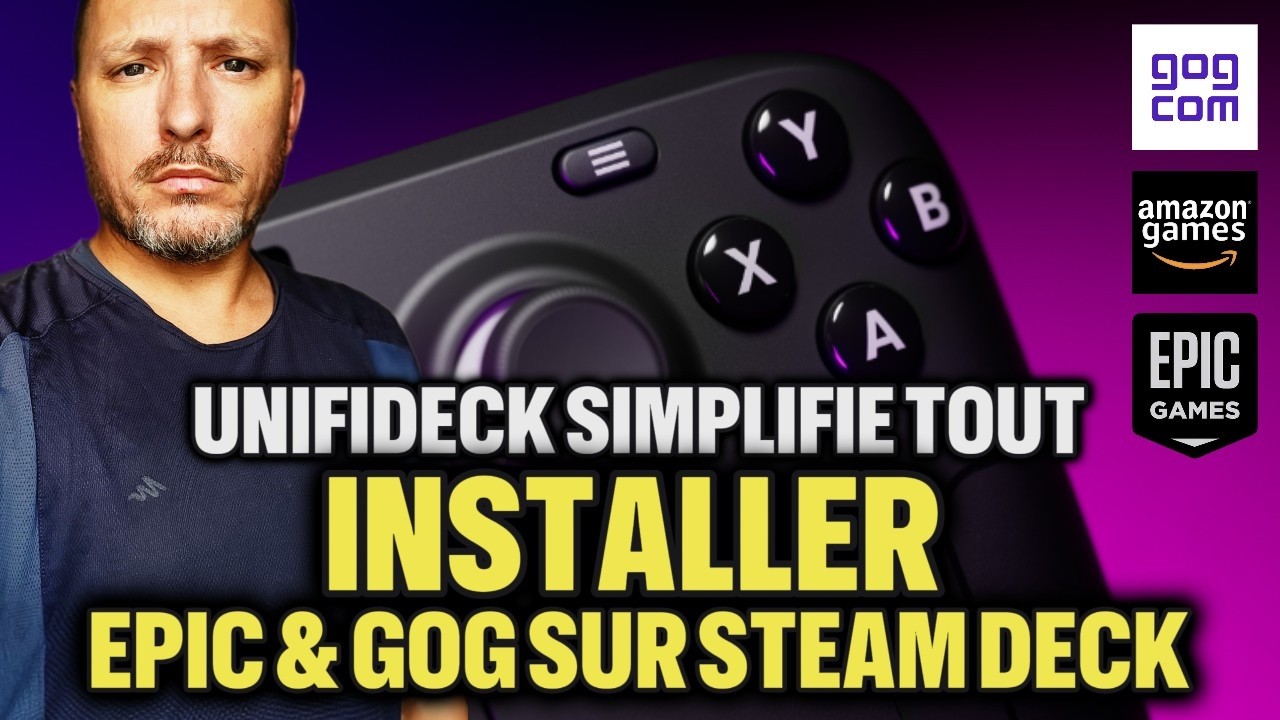 Installer Epic, GOG et Amazon Games sur Steam Deck avec Unifideck