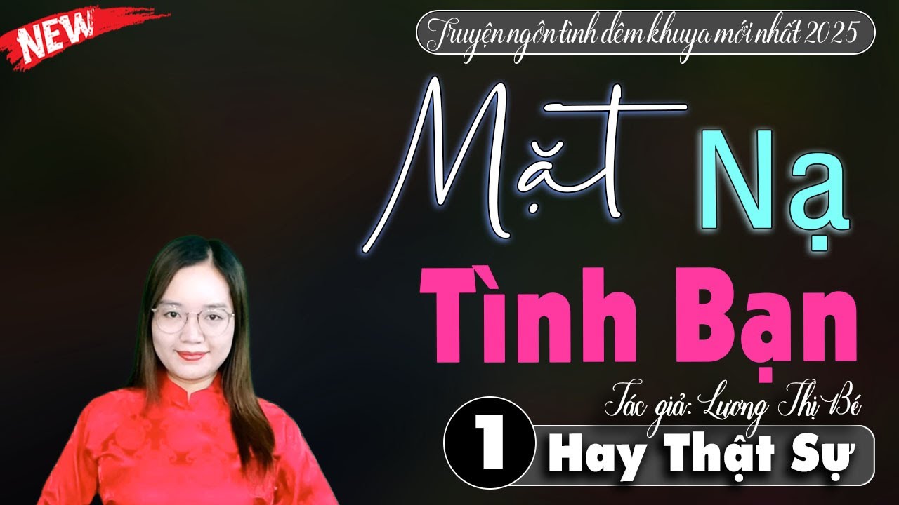 Mặt Nạ T&igrave;nh Bạn Audio Truyện Ng&ocirc;n T&igrave;nh - Truyện Mc Thanh Mai Kể Mới Nhất 2025