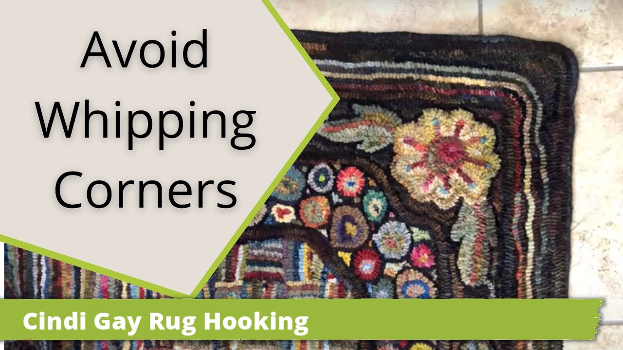 How to avoid whipping the corners on a hooked rug